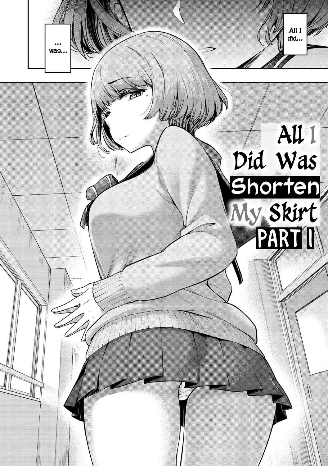 Watashi wa Tada Skirt o Mijikaku shita dake Chapter 1: All I did was shorten my skirt - Part 1 - Page 1