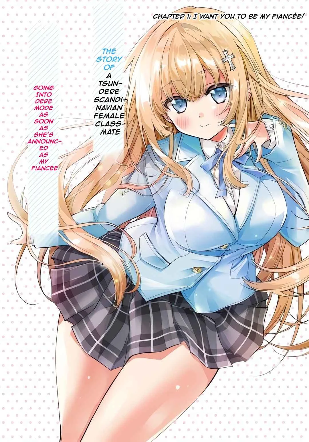 Tsundere Hokuou Bishoujo no Classmate ga, Kon'yakusha ni natta Totan ni Dere Ippentou ni Natteshimatta Ken ni tsuite Chapter 1: I Want You to Be My Fiancée! - Page 1