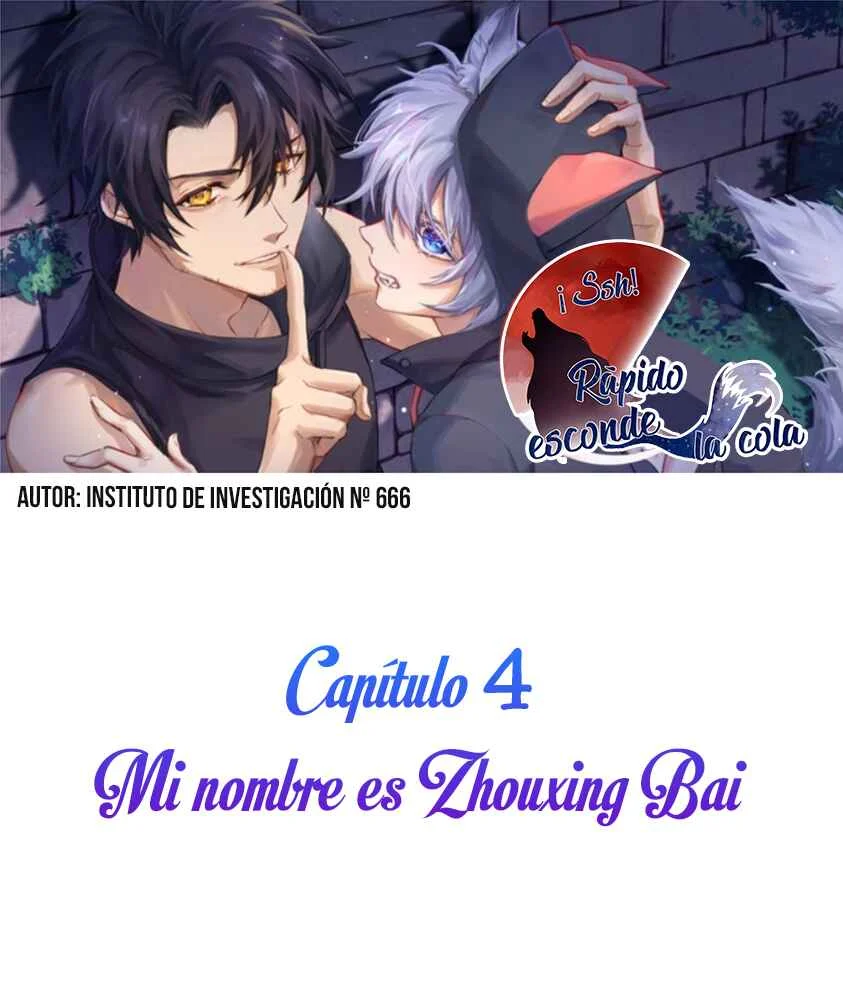 Shush! Hide Your Tail Capítulo 4: Mi nombre es Zhouxing Bai  - Page 1